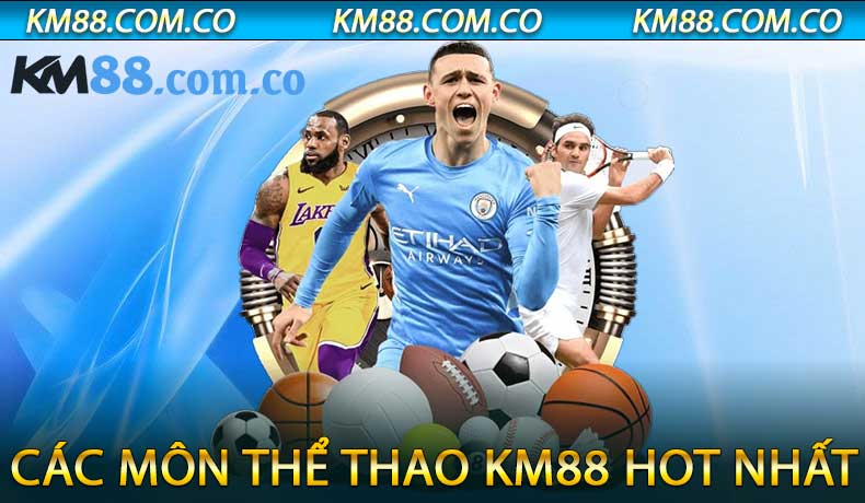 Các Môn Thể Thao KM88 HOT Nhất