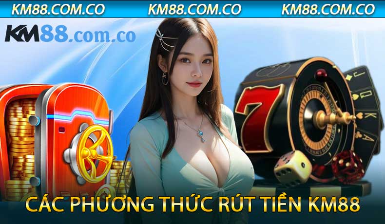 Các Phương Thức Rút Tiền KM88